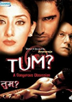 Tum: A Dangerous Obsession